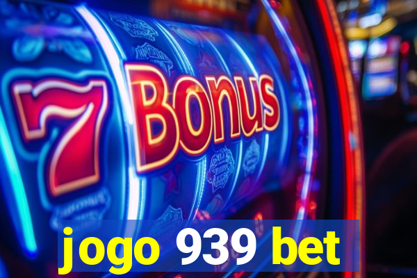 jogo 939 bet